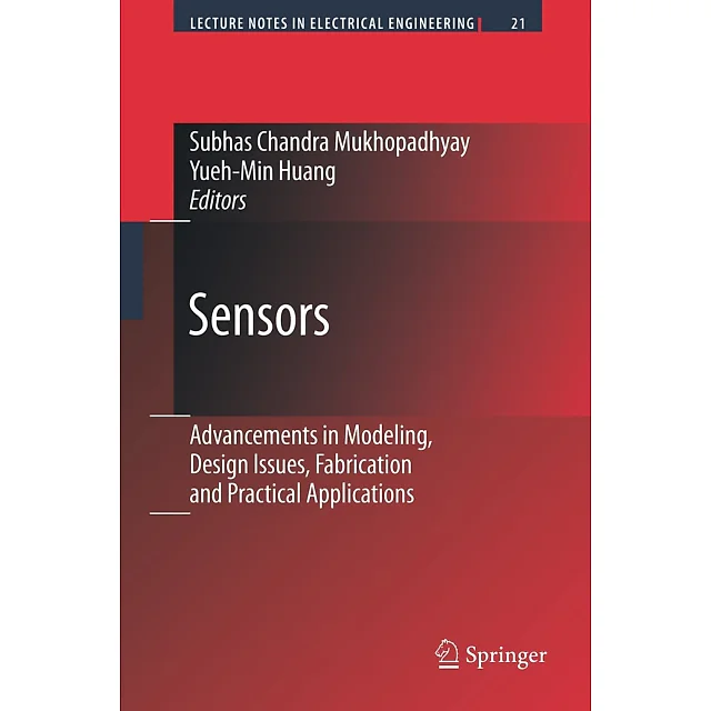 Sensors: Advancements in Modeling Design Issues Fabrication and Practical Applications