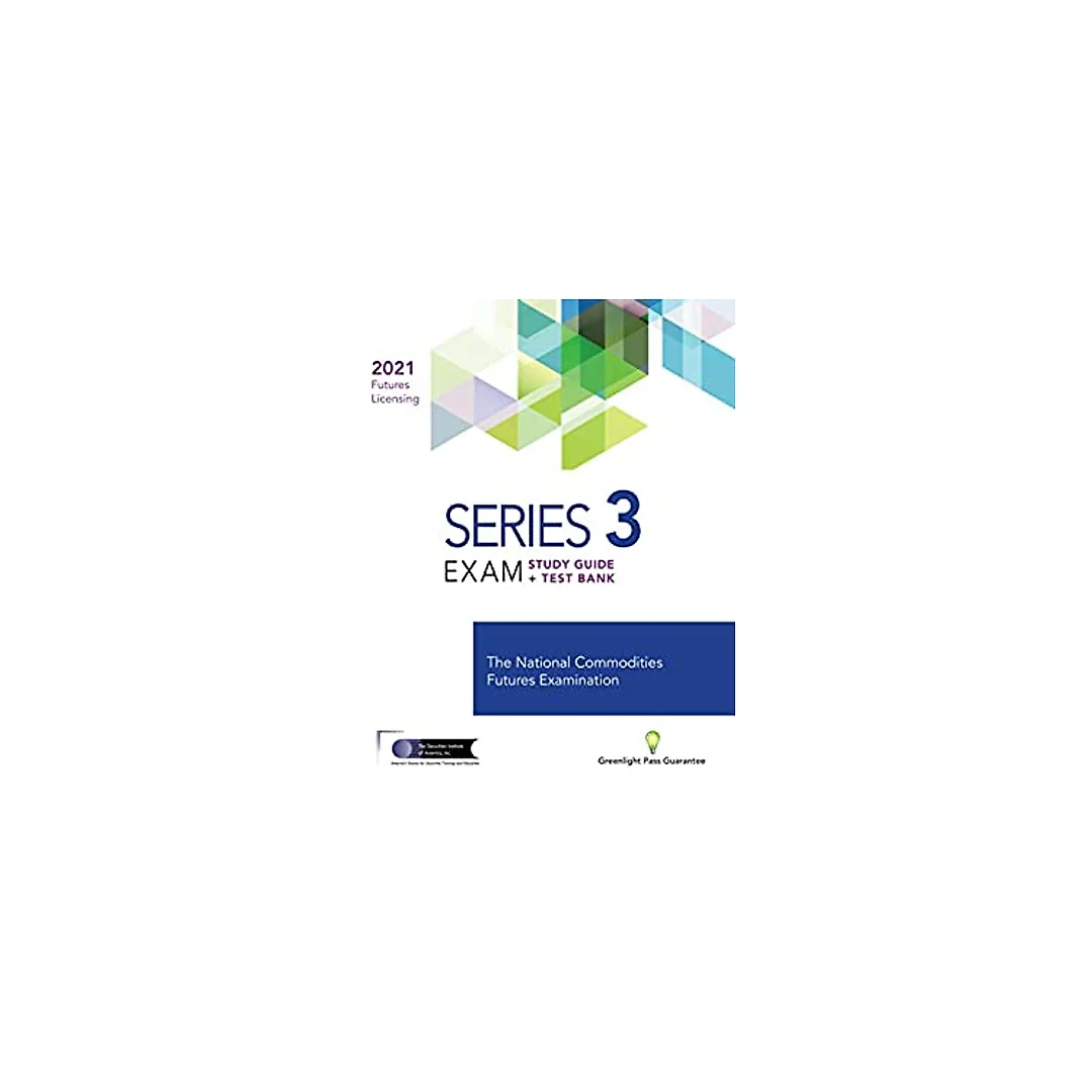 SERIES 3 FUTURES LICENSING EXAM REVIEW 2021+ TEST BANK