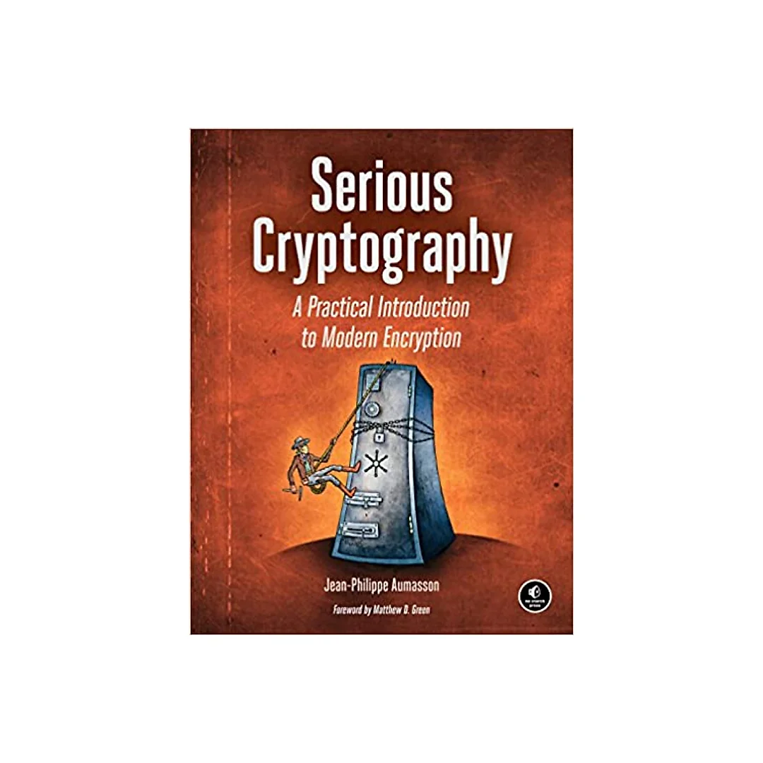 Serious Cryptography: A Practical Introduction to Modern Encryption