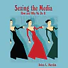 Sexing the Media: How and Why We Do It