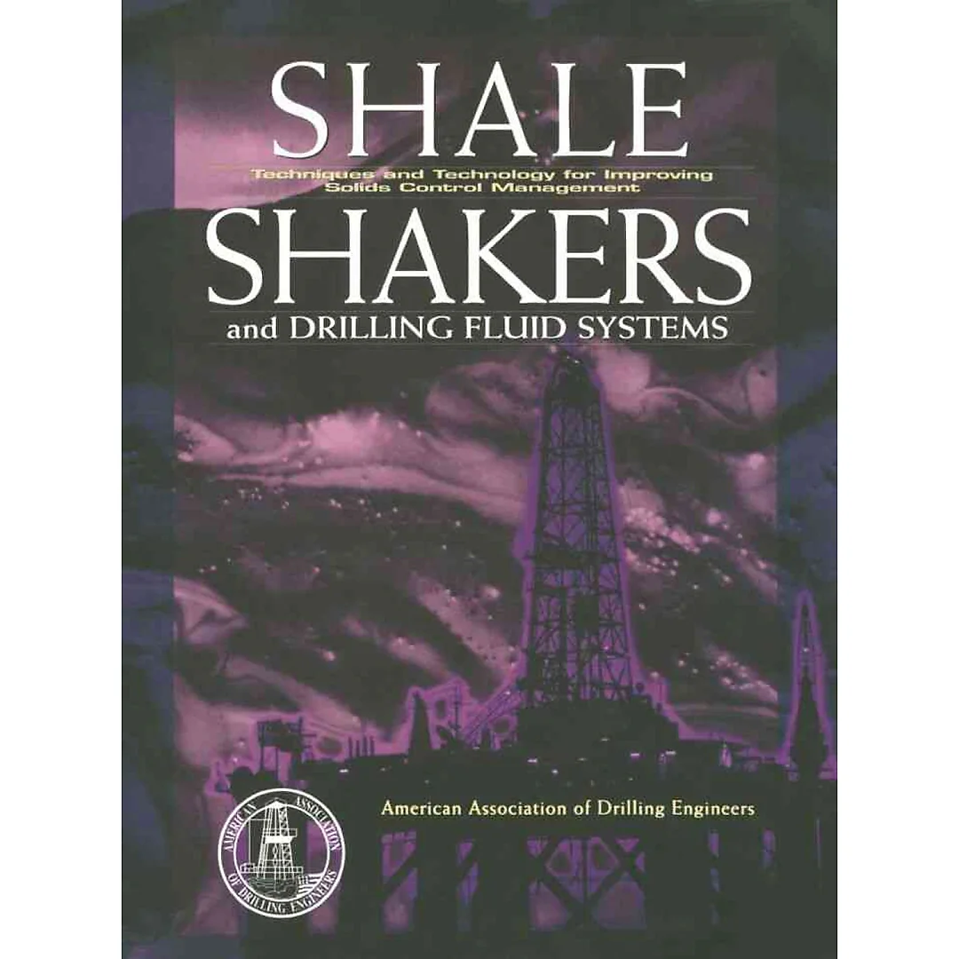 Shale Shaker and Drilling Fluids Systems:: Techniques and Technology for Improving Solids Control Management