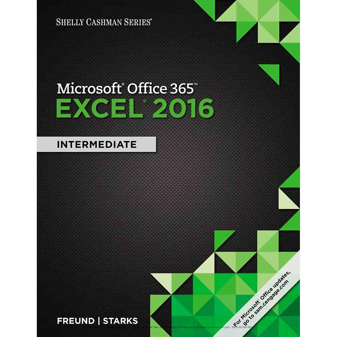 Shelly Cashman Series Microsoft Office 365 & Excel 2016: Intermediate, 1st Edition