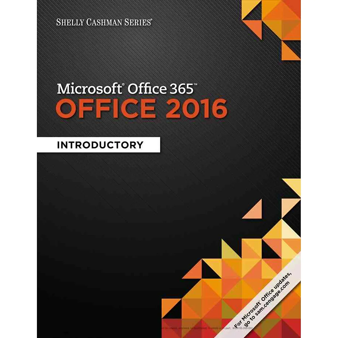 Shelly Cashman Series Microsoft Office 365 &amp; Office 2016: Introductory