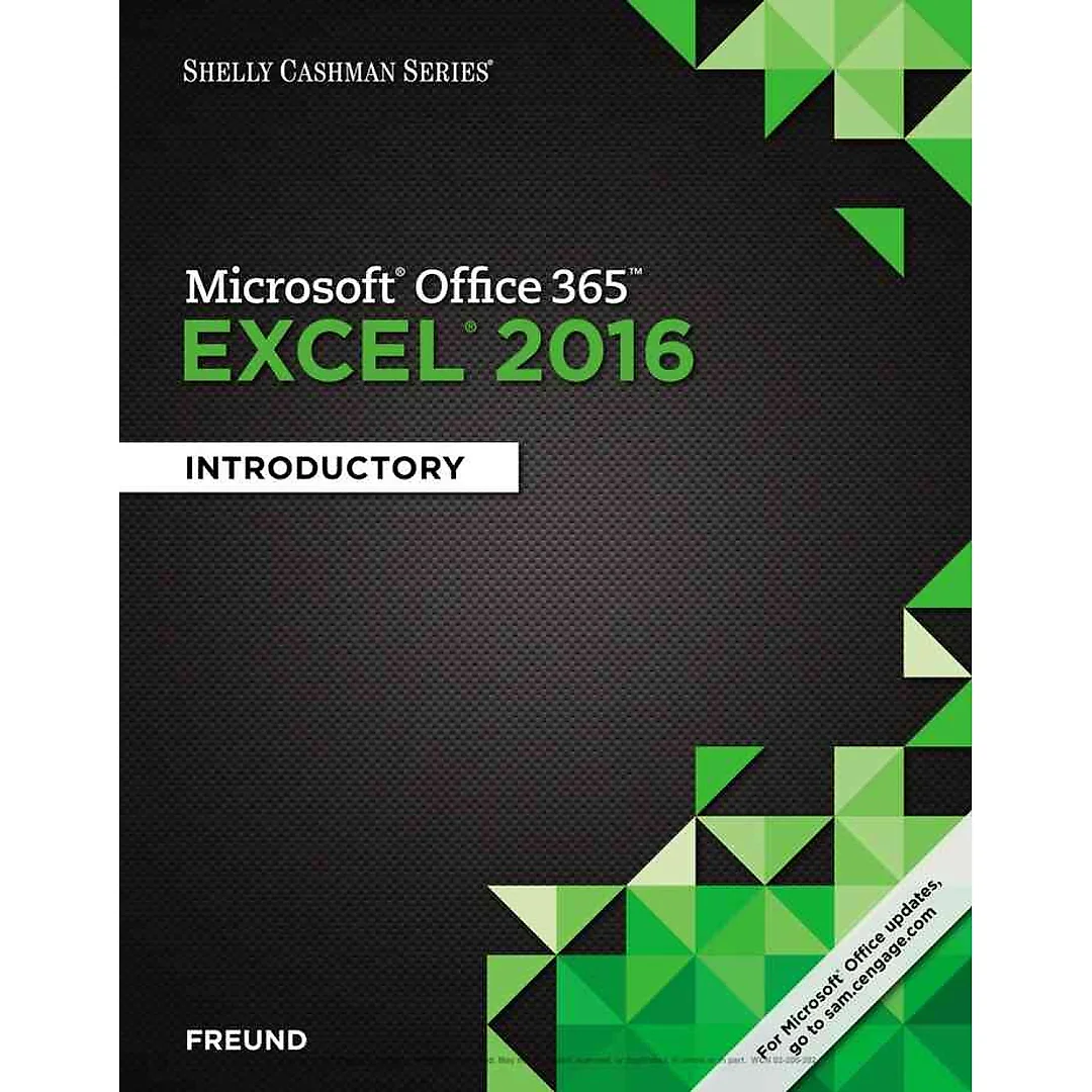 Shelly Cashman Series Microsoft Office 365 & Excel 2016 1st Edition