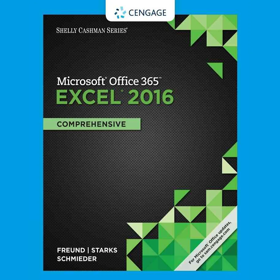 Shelly Cashman Series® Microsoft® Office 365 & Excel 2016: Comprehensive