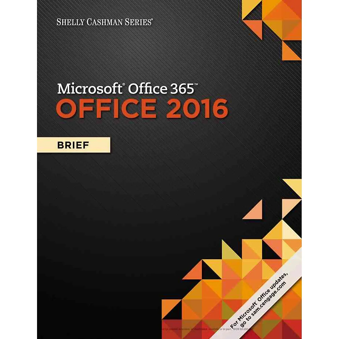 Shelly Cashman Series Microsoft Office 365 & Office 2016: Brief 1st Edition