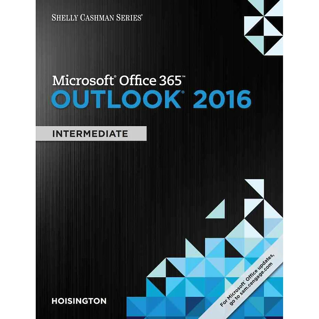 Shelly Cashman Series Microsoft Office 365 & Outlook 2016: Intermediate