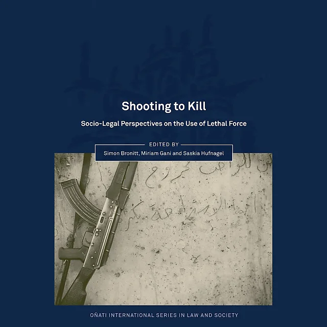 Shooting to Kill: Socio-Legal Perspectives on the Use of Lethal Force