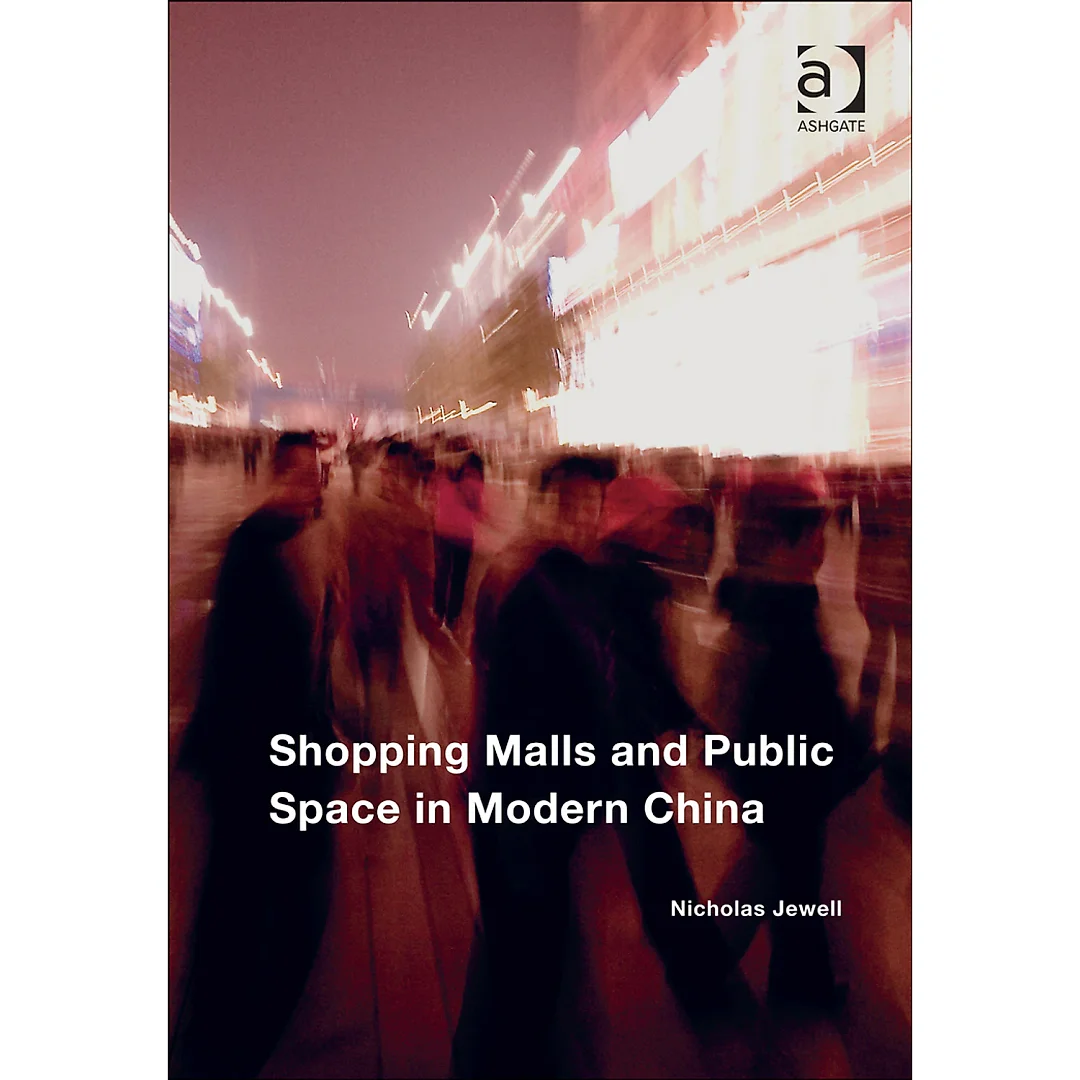Shopping Malls and Public Space in Modern China
