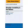 Shoulder Instability in the Athlete, An Issue of Clinics in Sports Medicine