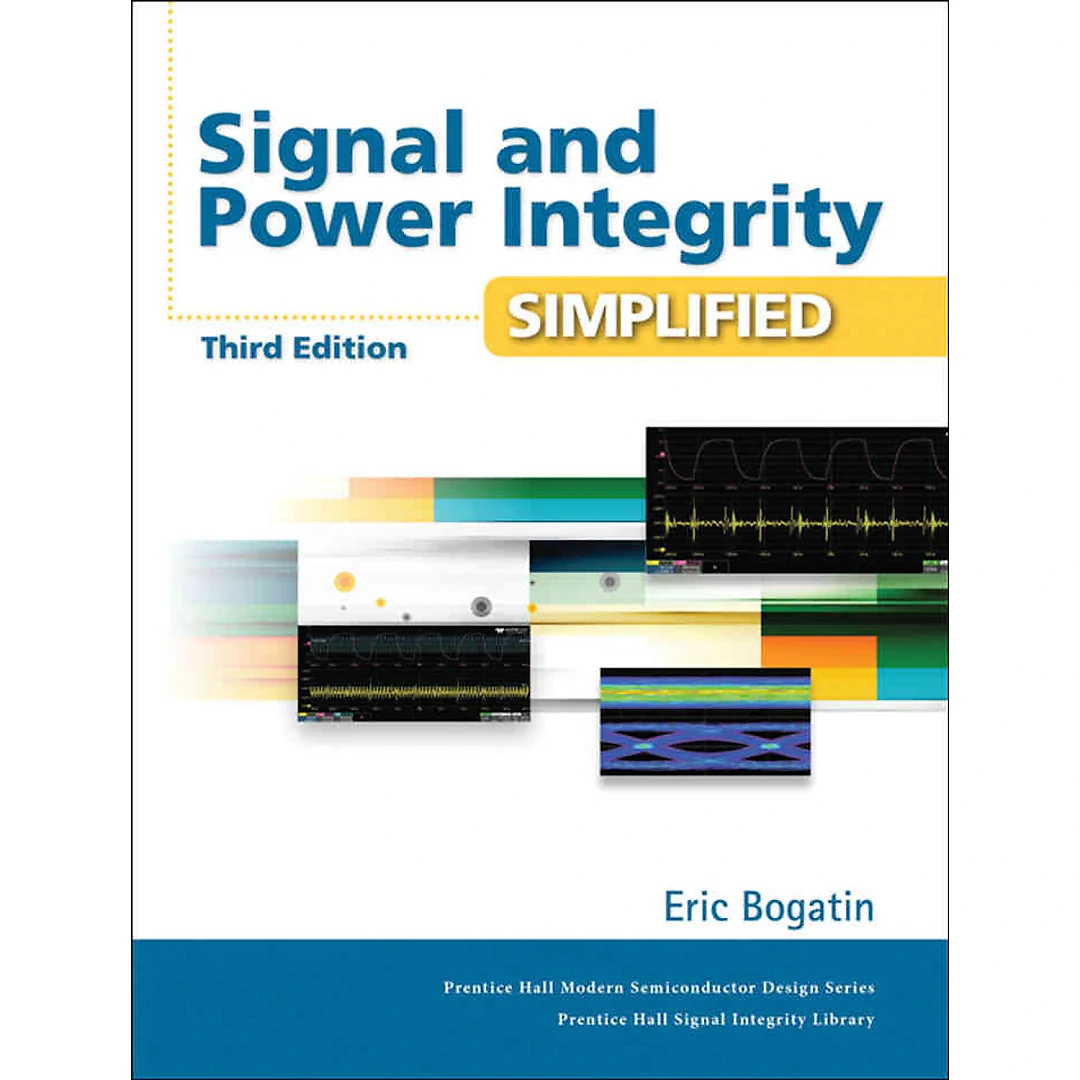 Signal and Power Integrity - Simplified, 3rd Edition