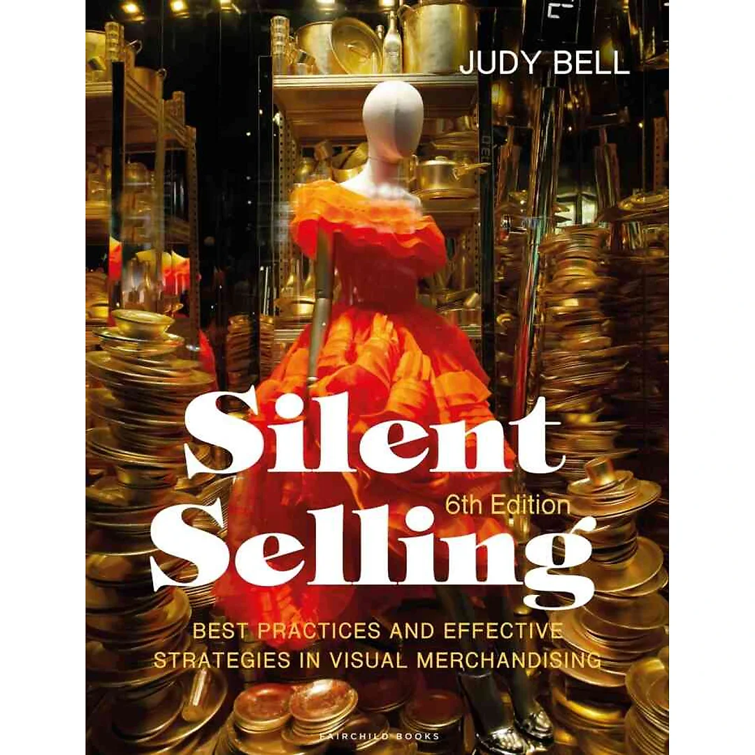 Silent Selling: Best Practices and Effective Strategies in Visual Merchandising, 6th Edition