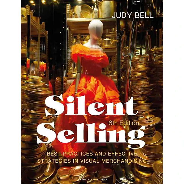 Silent Selling: Best Practices and Effective Strategies in Visual Merchandising, 6th Edition