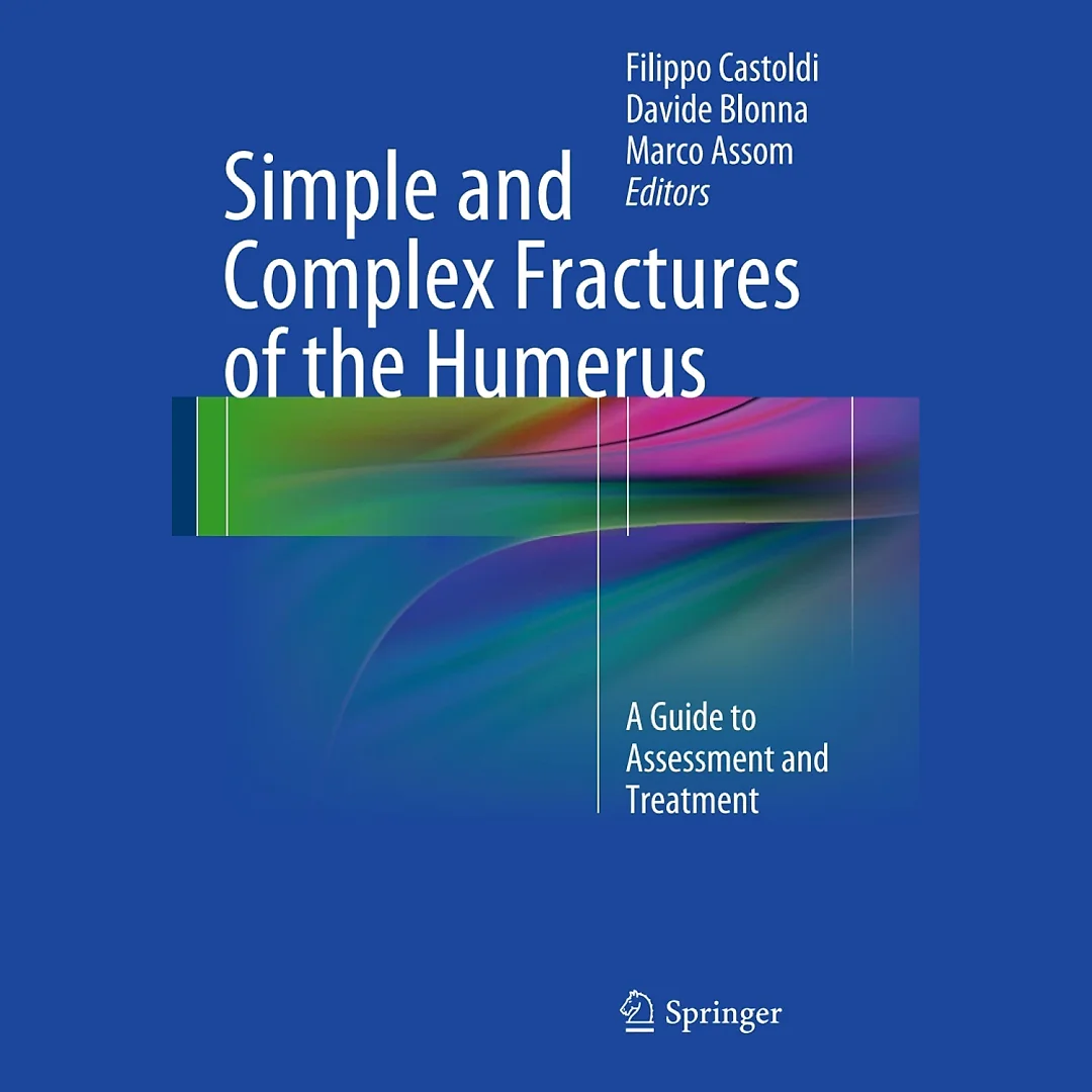Simple and Complex Fractures of the Humerus: A Guide to Assessment and Treatment