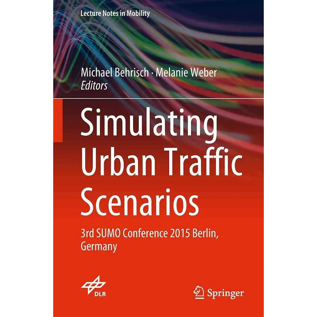 Simulating Urban Traffic Scenarios: 3rd SUMO Conference 2015 Berlin Germany