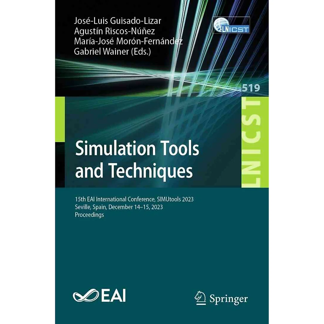 Simulation Tools and Techniques: 15th EAI International Conference SIMUtools 2023 Seville Spain December 14-15 2023 Proceedings