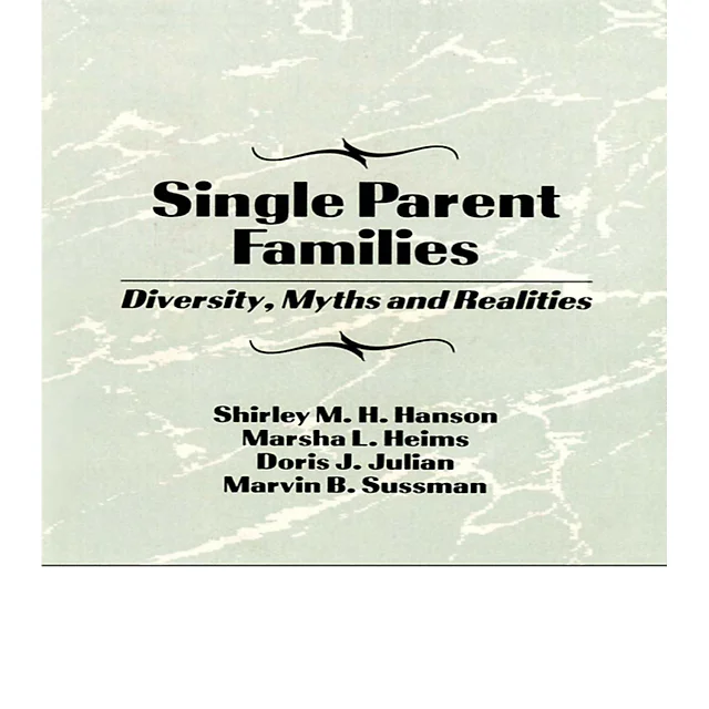 Single Parent Families: Diversity Myths and Realities