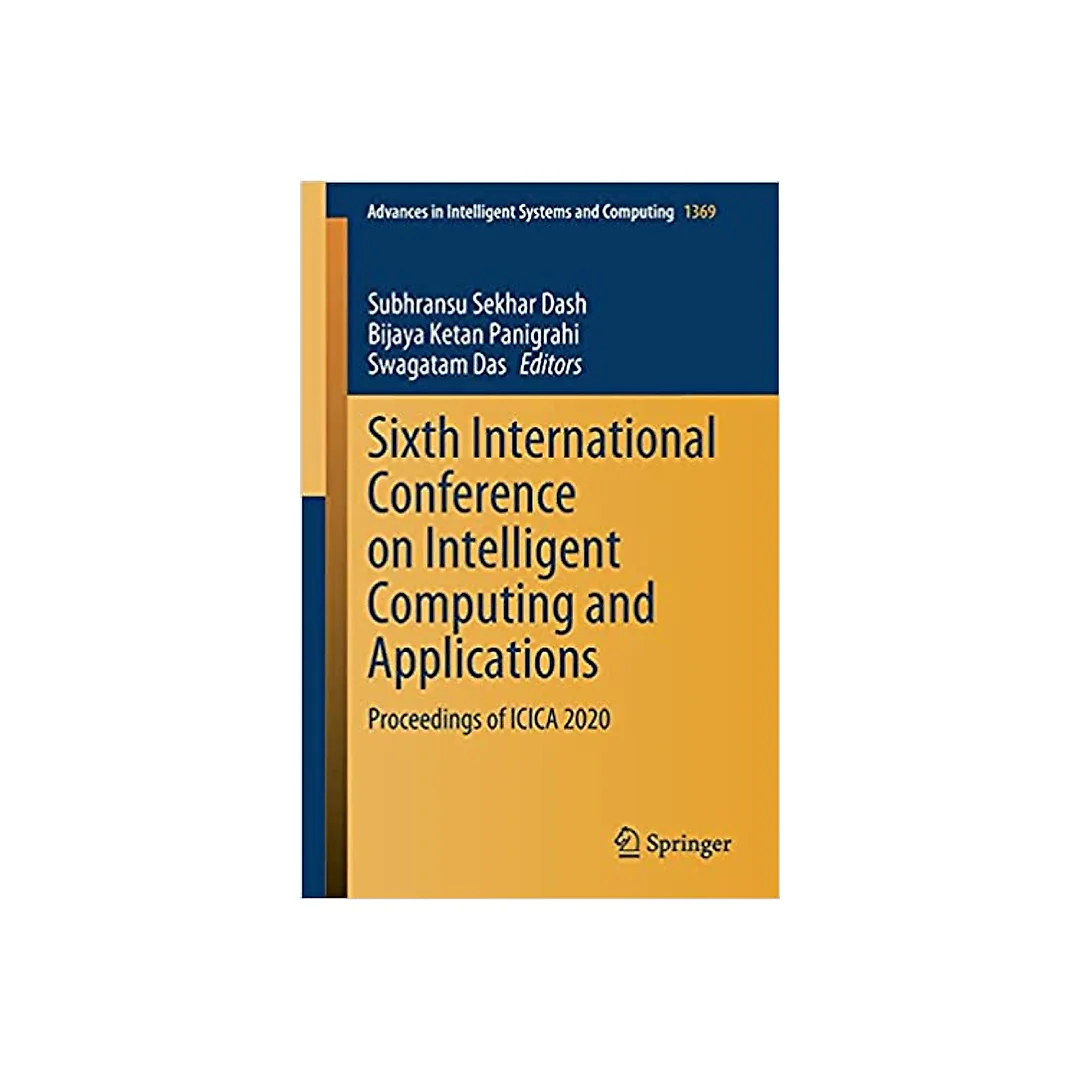 Sixth International Conference on Intelligent Computing and Applications: Proceedings of ICICA 2020