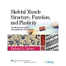 Skeletal Muscle Structure, Function, and Plasticity