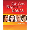 Skin Care: Beyond the Basics, 4th Edition