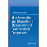 Skin Permeation and Disposition of Therapeutic and Cosmeceutical Compounds