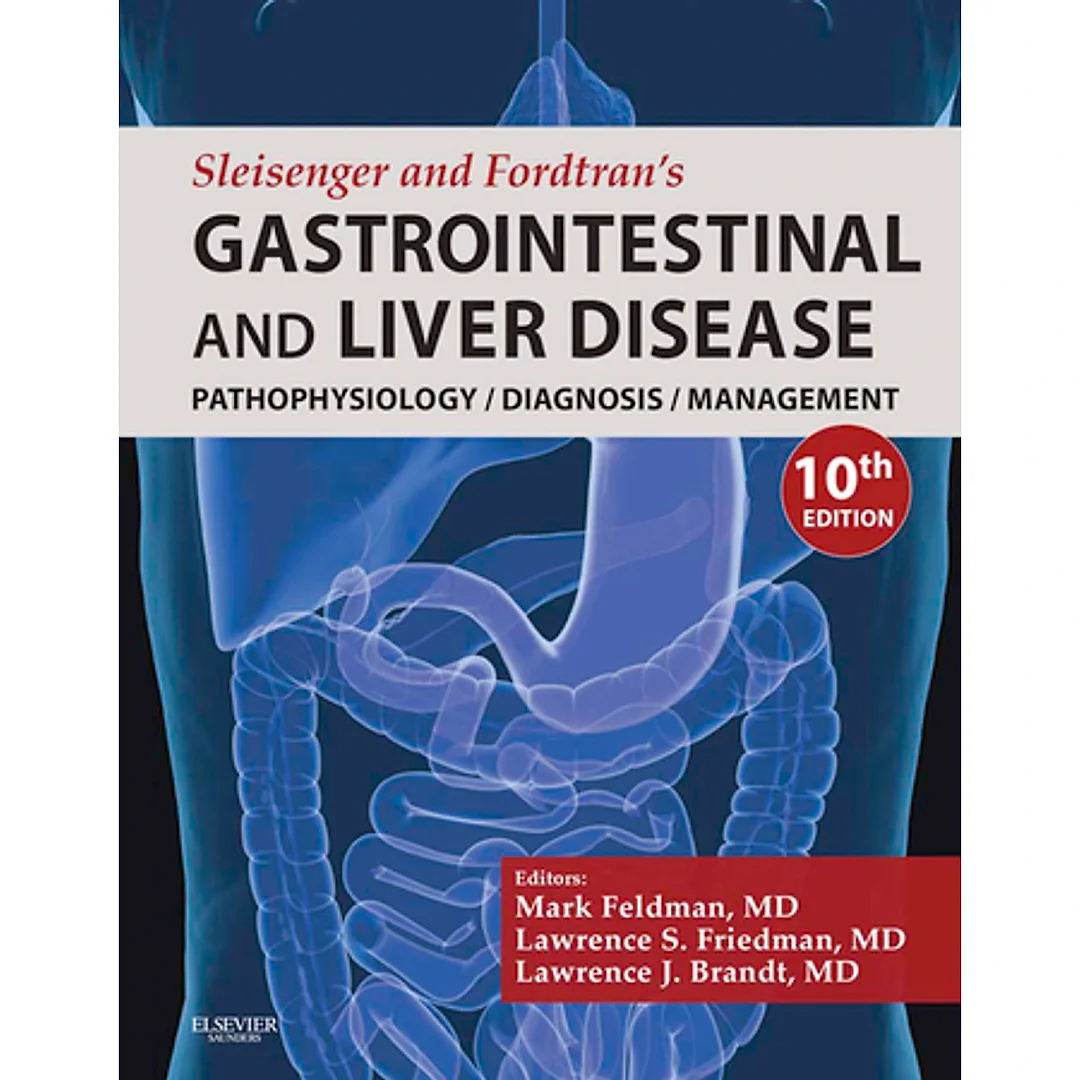 Sleisenger and Fordtran's Gastrointestinal and Liver Disease E-Book Pathophysiology, Diagnosis, Management