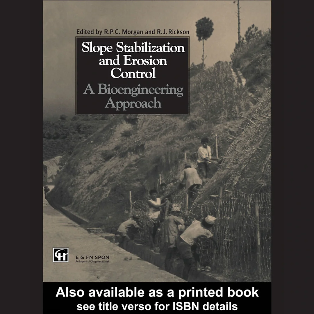 Slope Stabilization and Erosion Control: A Bioengineering Approach: A Bioengineering Approach