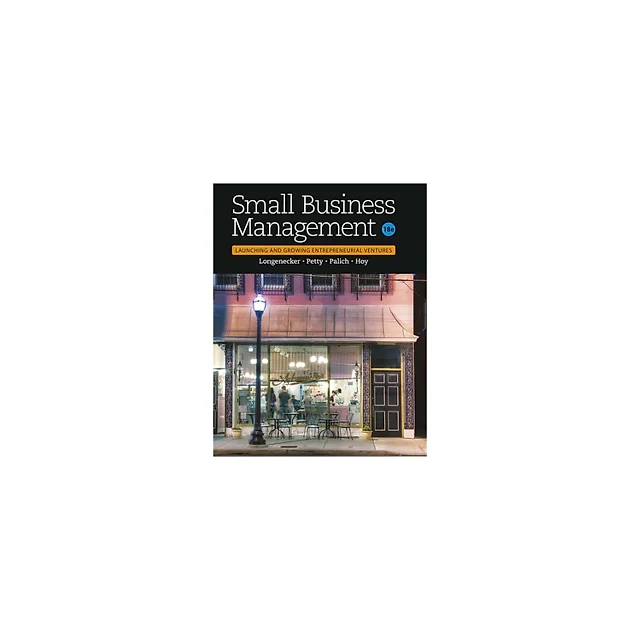 Small Business Management: Launching & Growing Entrepreneurial Ventures, 18th Edition