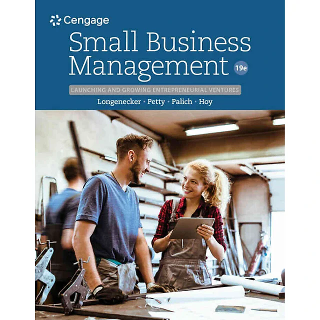 Small Business Management: Launching & Growing Entrepreneurial Ventures 19th Edition