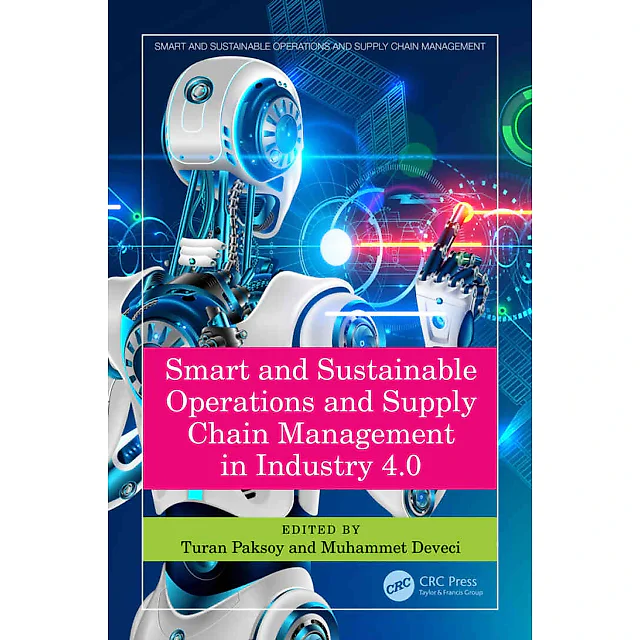 Smart and Sustainable Operations and Supply Chain Management in Industry 4.0 1st Edition