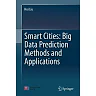 Smart Cities: Big Data Prediction Methods and Applications