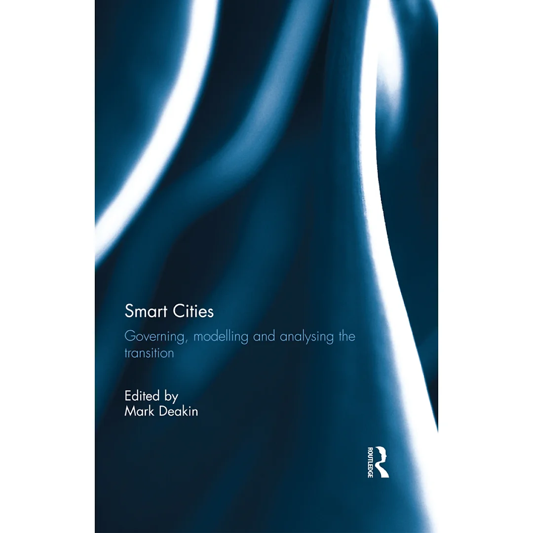Smart Cities: Governing Modelling and Analysing the Transition