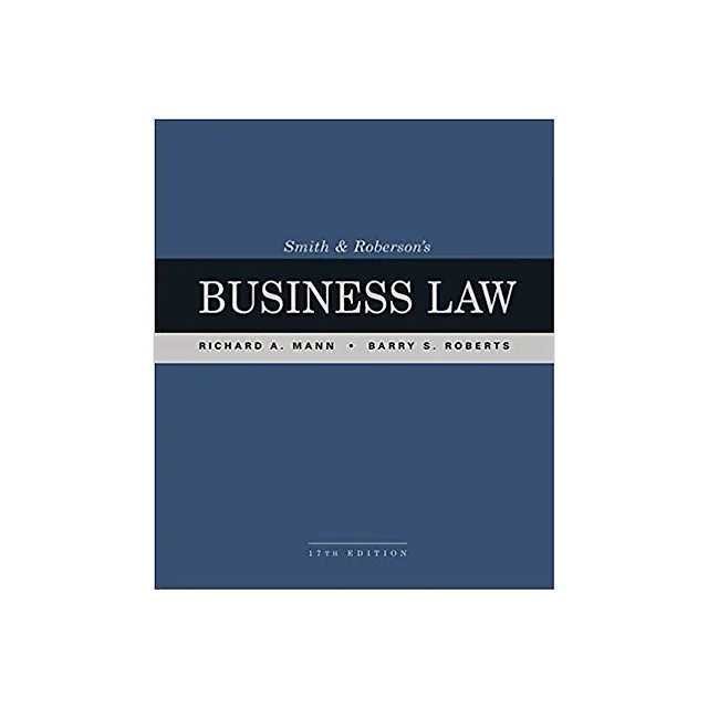 Smith and Roberson's Business Law 17th Edition by Richard A. Mann
