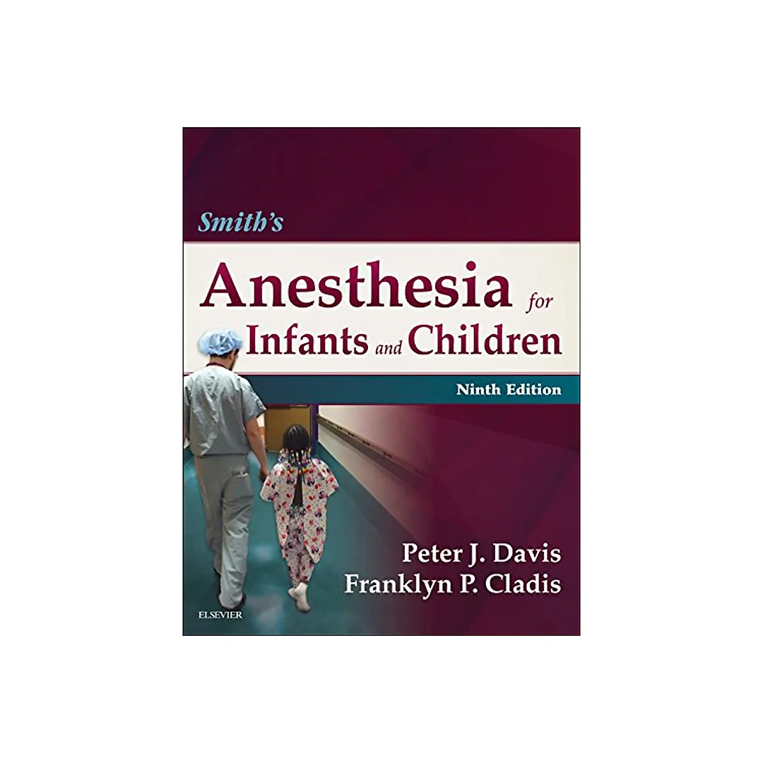 Smith's Anesthesia for Infants and Children E-Book