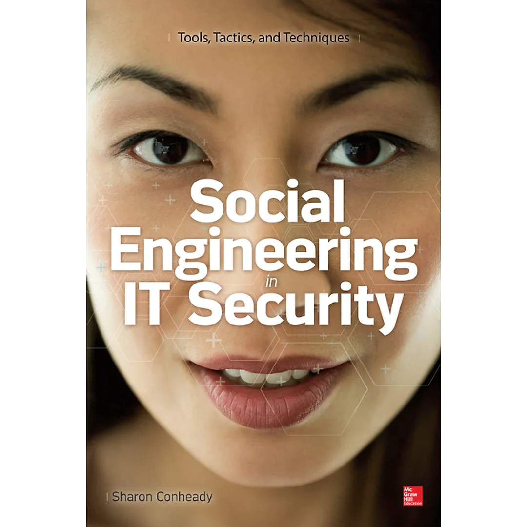 Social Engineering in IT Security: Tools Tactics and Techniques Testing Tools Tactics & Techniques