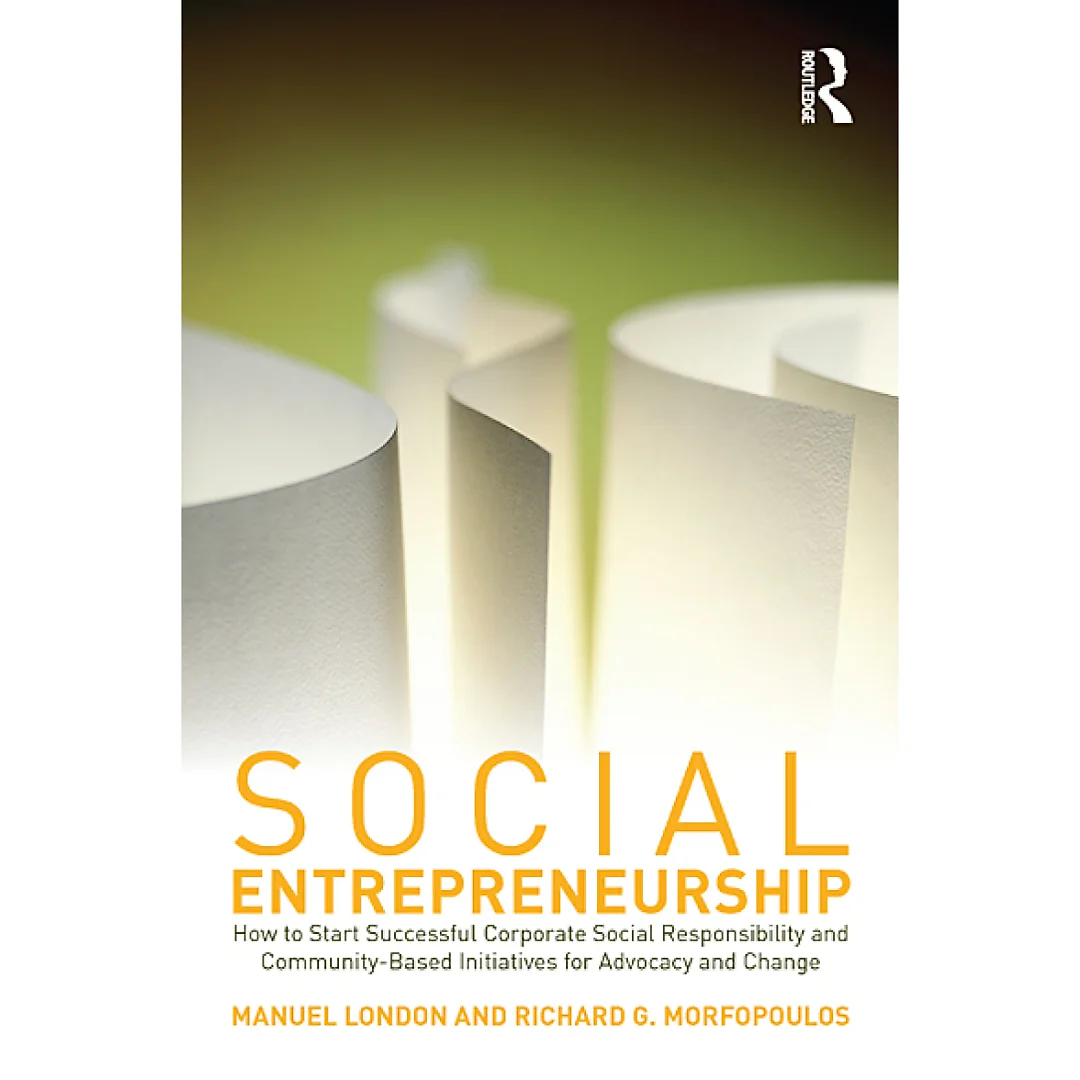 Social Entrepreneurship: How to Start Successful Corporate Social Responsibility and Community-Based Initiatives for Advocacy and Change