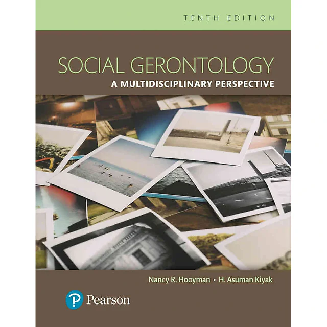 Social Gerontology: A Multidisciplinary Perspective, 10th Edition