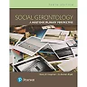 Social Gerontology: A Multidisciplinary Perspective, 10th Edition