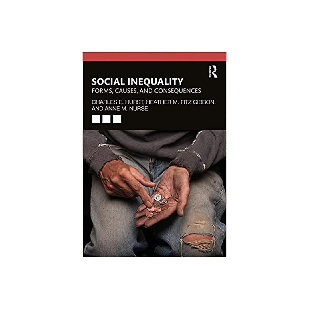 Social Inequality: Forms, Causes, and Consequences
