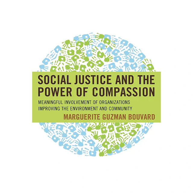 Social Justice and the Power of Compassion: Meaningful Involvement of Organizations Improving the Environment and Community