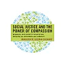 Social Justice and the Power of Compassion: Meaningful Involvement of Organizations Improving the Environment and Community