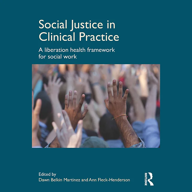 Social Justice in Clinical Practice: A Liberation Health Framework for Social Work