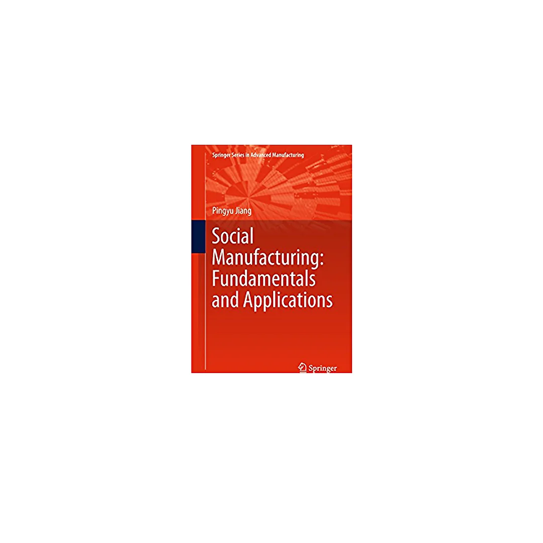 Social Manufacturing: Fundamentals and Applications