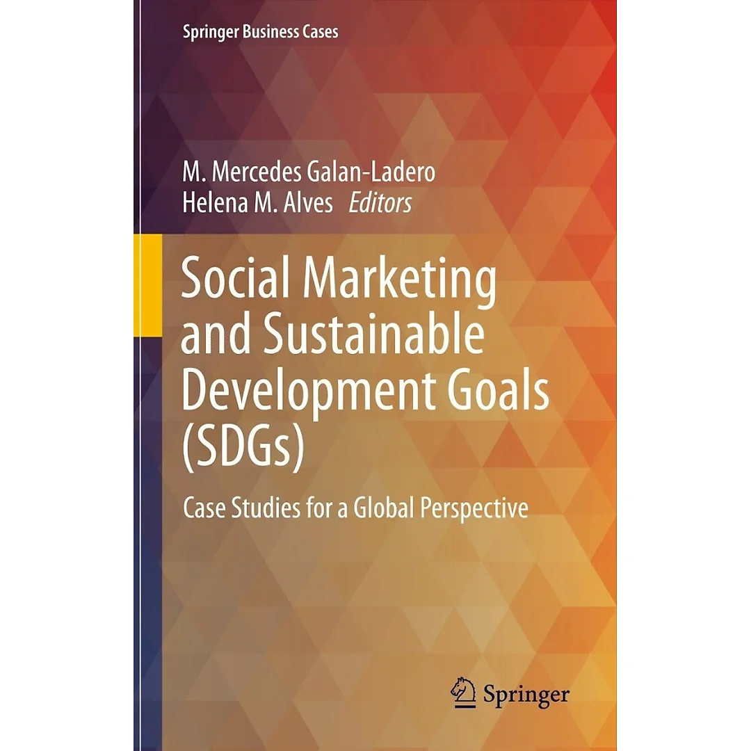Social Marketing and Sustainable Development Goals (SDGs)Case Studies for a Global Perspective