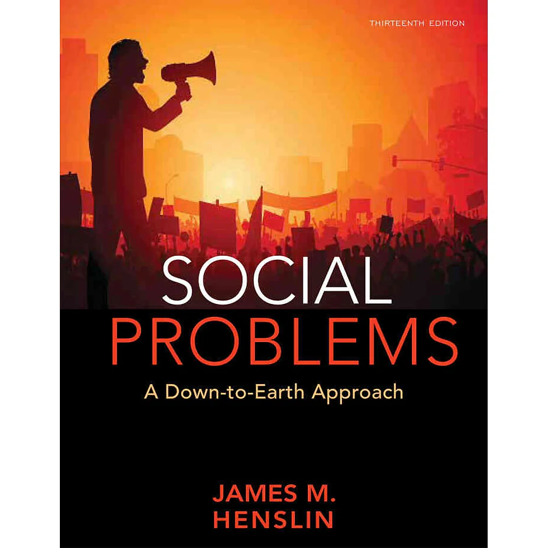 Social Problems: A Down-to-Earth Approach, 13th Edition