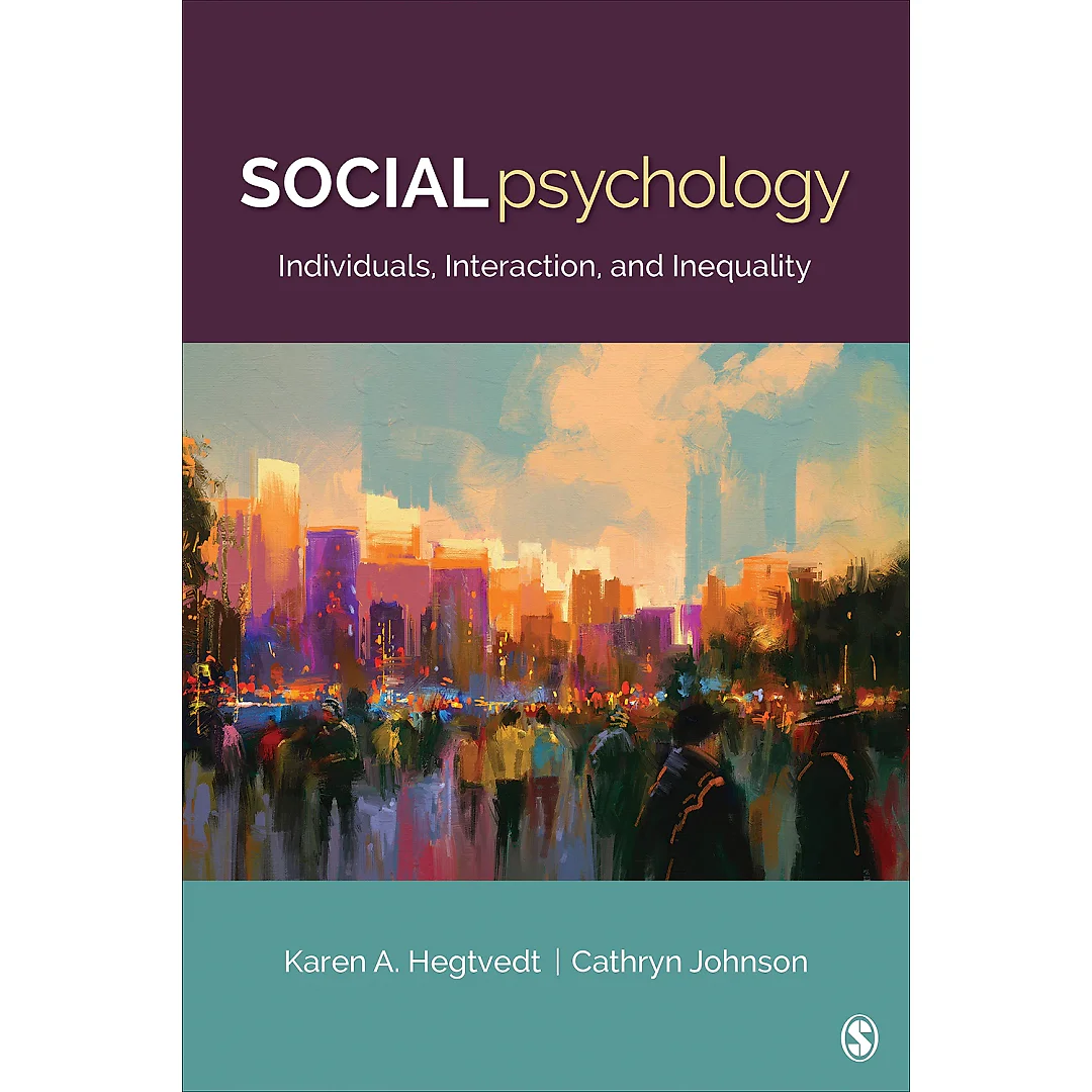 Social Psychology: Individuals, Interaction, and Inequality
