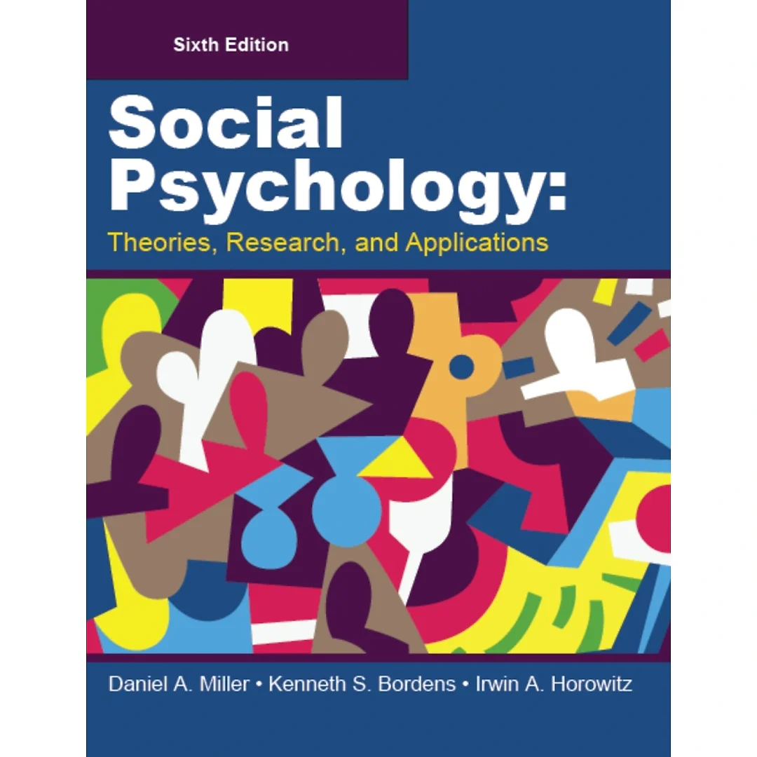Social Psychology: Theories, Research, and Applications, 6th Edition