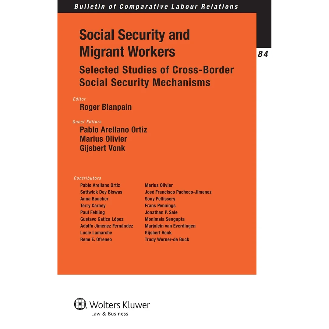 Social Security and Migrant Workers: Selected Studies of Cross-Border Social Security Mechanisms