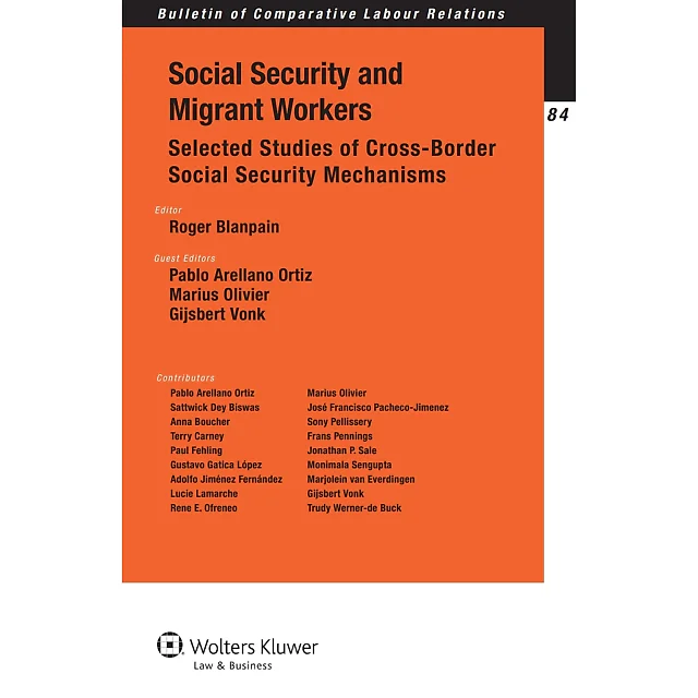 Social Security and Migrant Workers: Selected Studies of Cross-Border Social Security Mechanisms