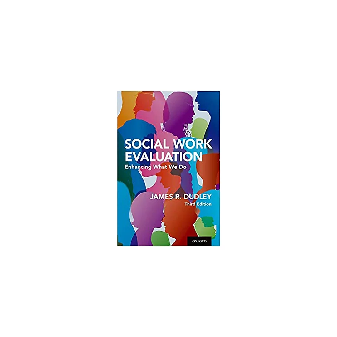 Social Work Evaluation: Enhancing What We Do